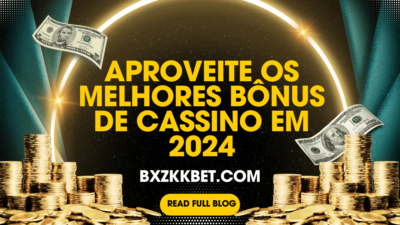 Aproveite os Melhores Bônus de Cassino em 2024