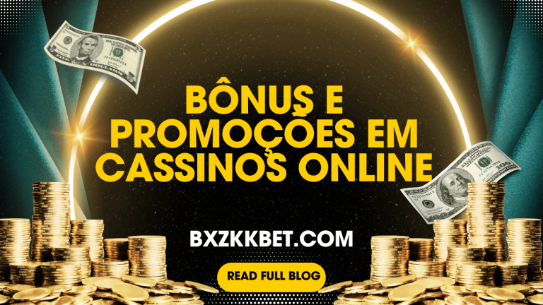 Bônus e Promoções em Cassinos Online