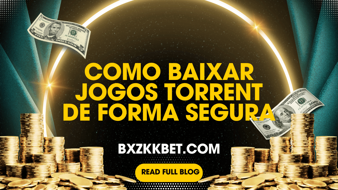 Como Baixar Jogos Torrent de Forma Segura