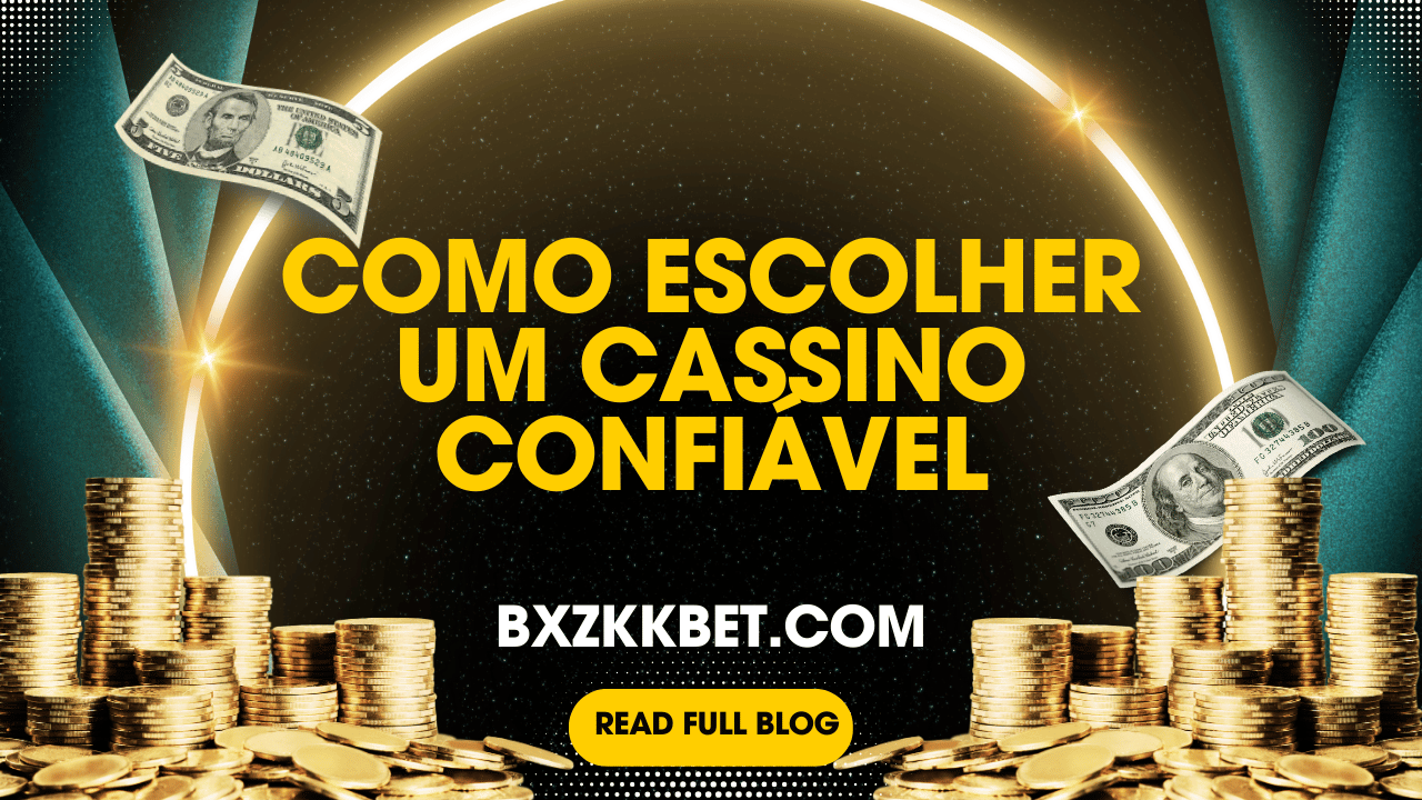 Como Escolher um Cassino Confiável