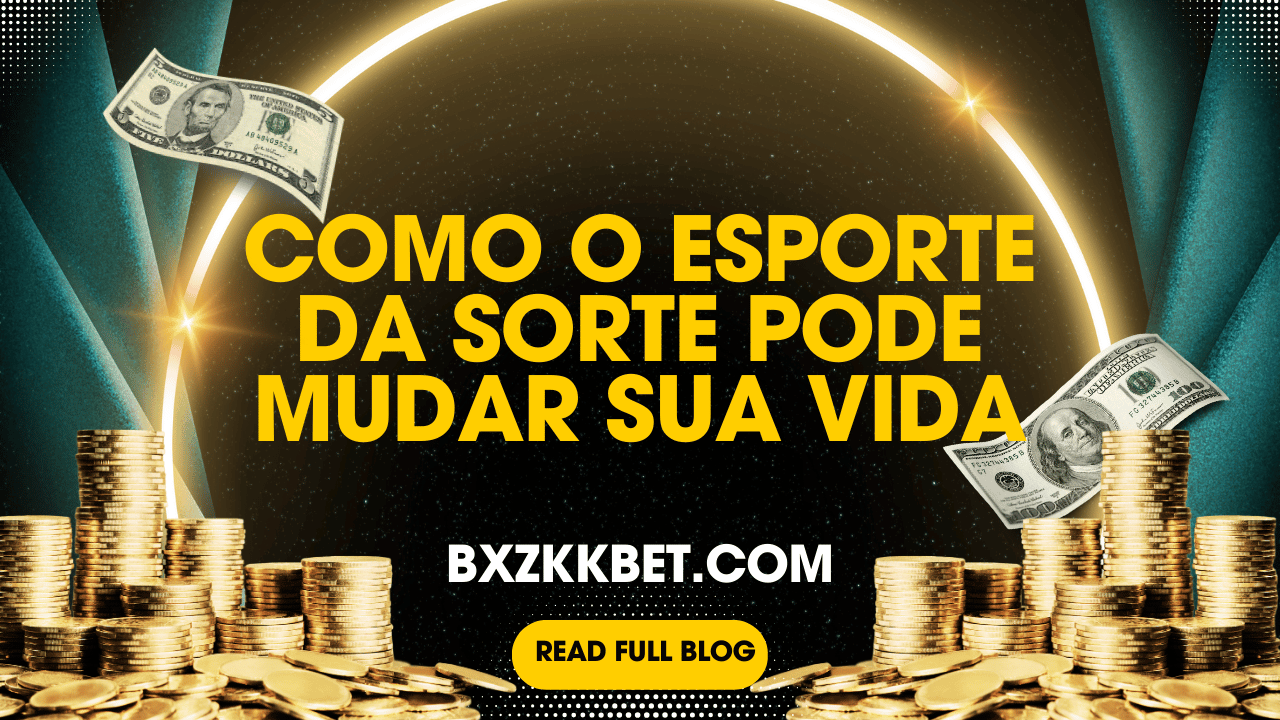 Como o Esporte da Sorte Pode Mudar Sua Vida