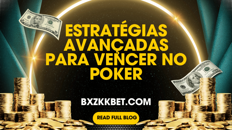 Estratégias Avançadas para Vencer no Poker