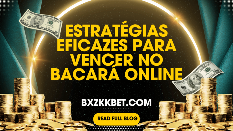 Estratégias Eficazes para Vencer no Bacará Online