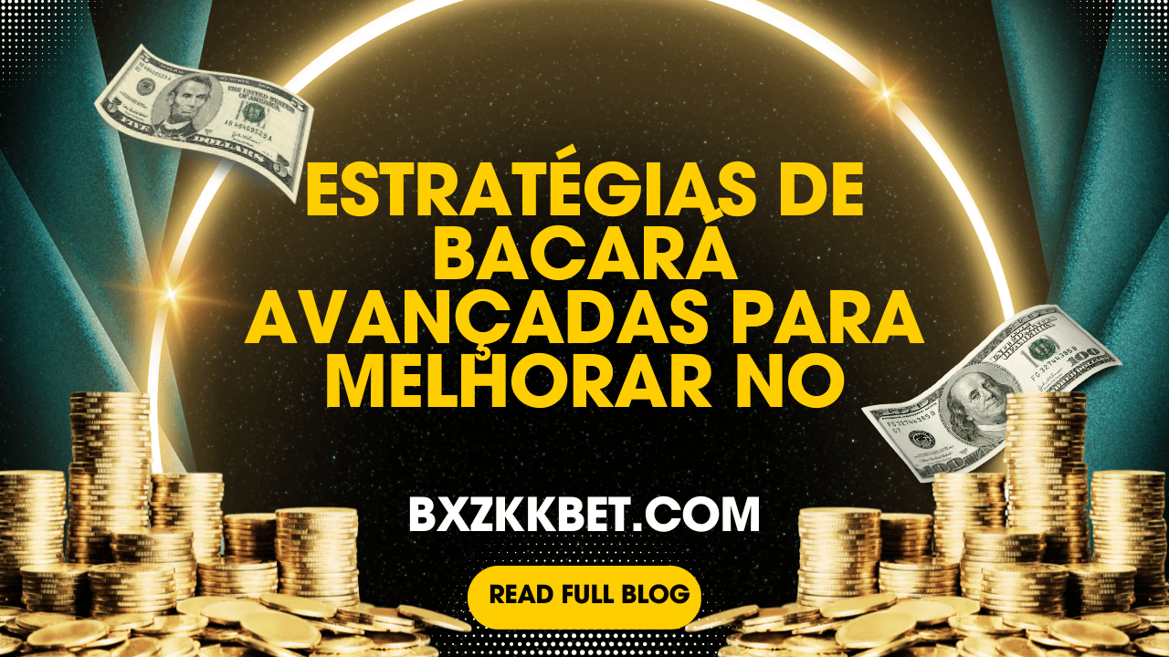 Estratégias de Bacará Avançadas para Melhorar no 