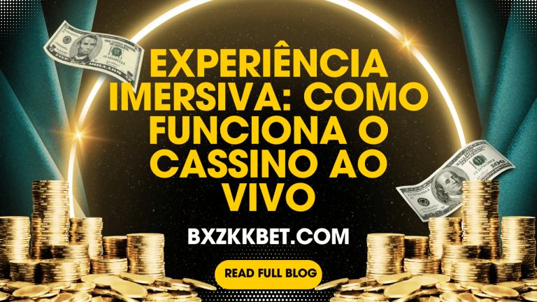 Experiência Imersiva: Como Funciona o Cassino ao Vivo