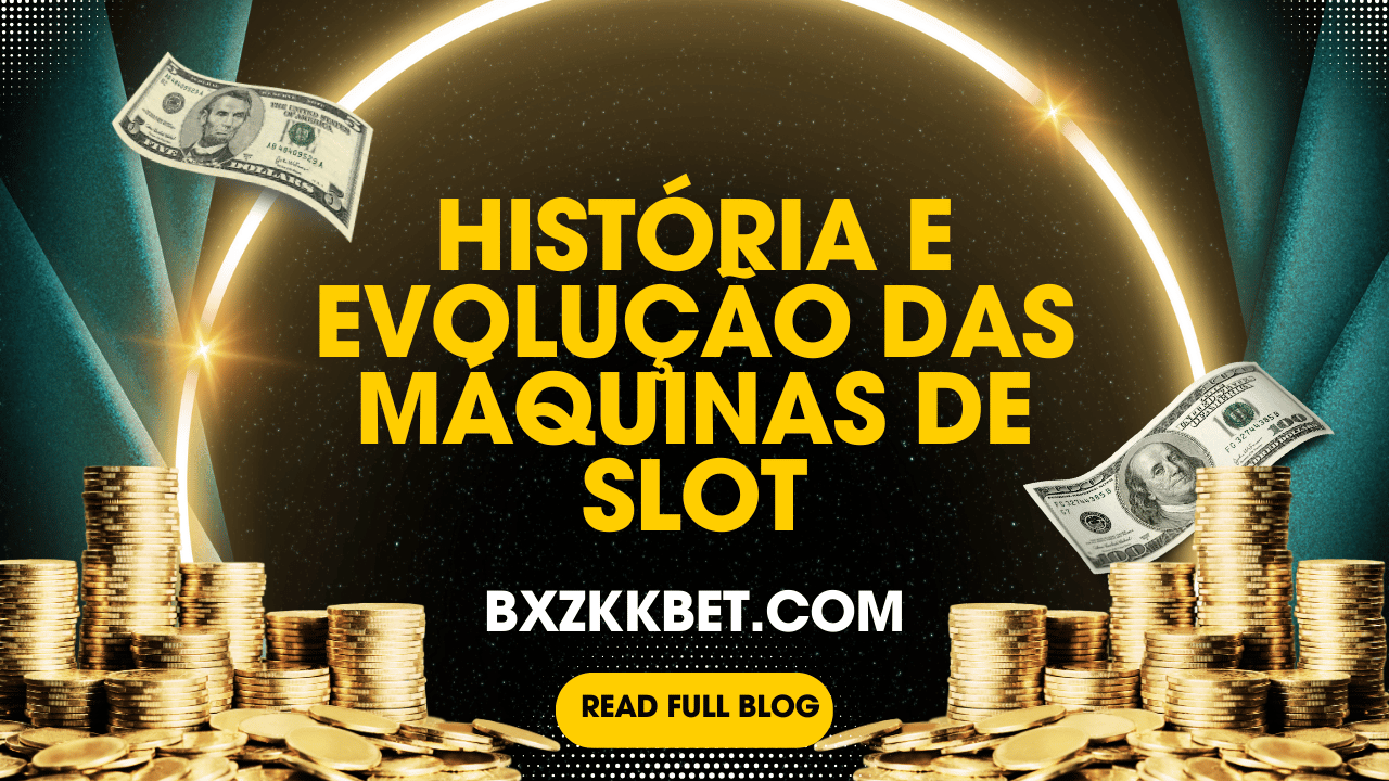 História e Evolução das Máquinas de Slot