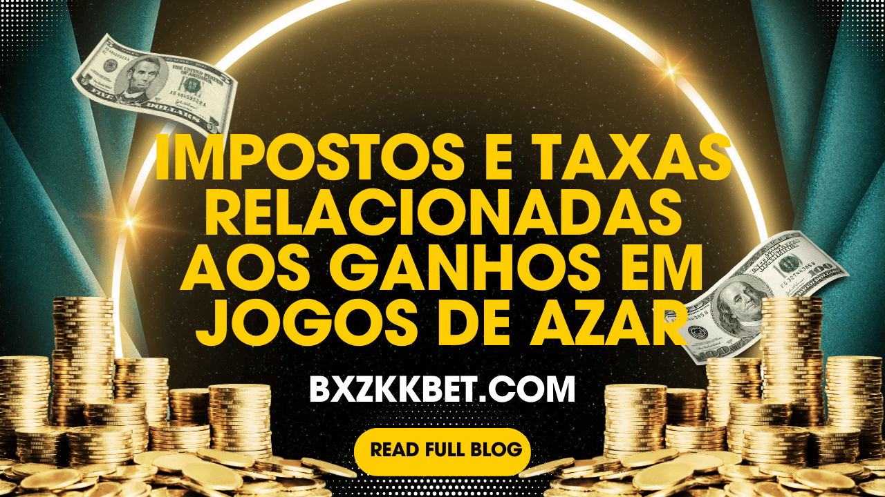 Impostos e Taxas Relacionadas aos Ganhos em Jogos de Azar