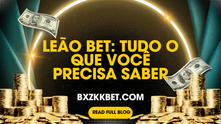 Leão Bet: Tudo o que Você Precisa Saber