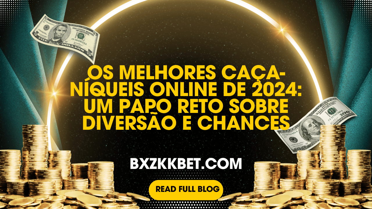 Os Melhores Caça-Níqueis Online de 2024: Um Papo Reto sobre Diversão e Chances