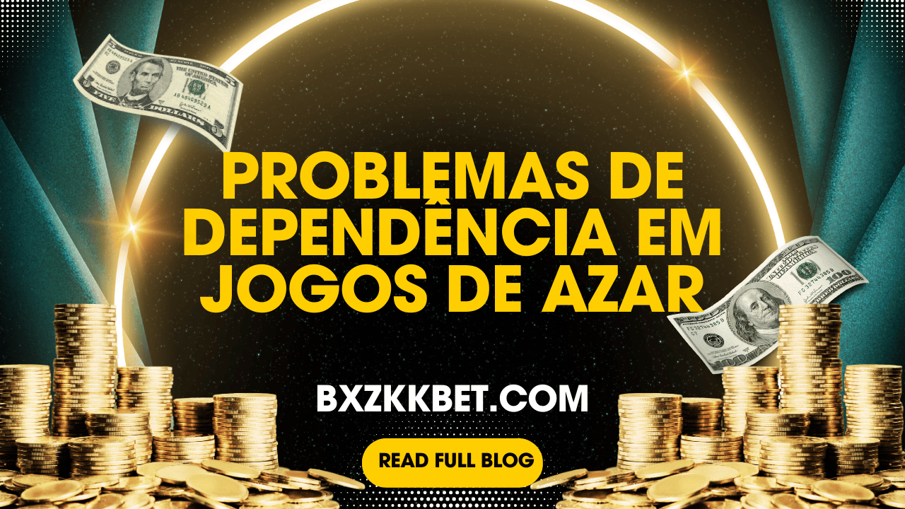 Problemas de Dependência em Jogos de Azar