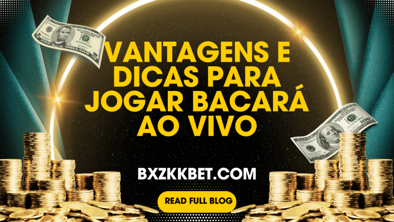 Vantagens e Dicas para Jogar Bacará ao Vivo